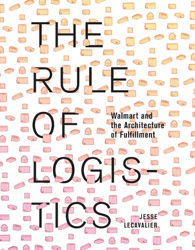 Бумажная книга «The Rule of Logistics: Walmart and the Architecture of Fulfillment», автор Джесси ЛеКавалье - фото №1