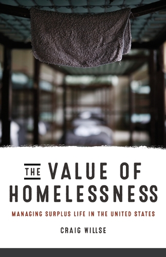 Бумажная книга «The Value of Homelessness: Managing Surplus Life in the United States», автор Крейг Уиллс - фото №1