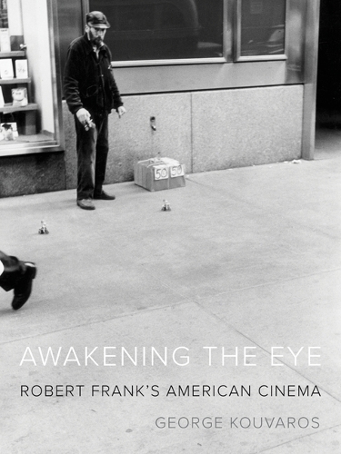 Бумажная книга «Awakening the Eye: Robert Frank's American Cinema», автор Джордж Куварос - фото №1
