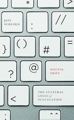 Бумажная книга «Digital Shift: The Cultural Logic of Punctuation», автор Джефф Шейбл - фото №1