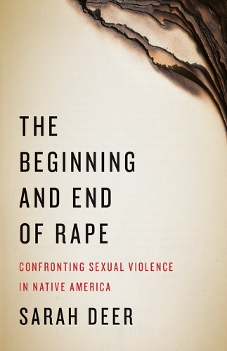 Бумажная книга «The Beginning and End of Rape: Confronting Sexual Violence in Native America», автор Сара Дир - фото №1