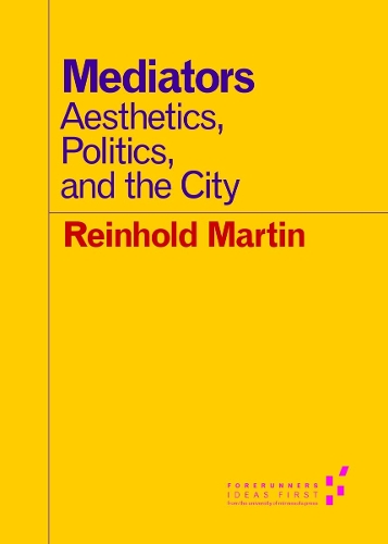 Паперова книга «Mediators: Aesthetics, Politics, and the City», автор Райнгольд Мартін - фото №1