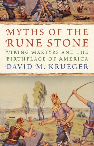Бумажная книга «Myths of the Rune Stone: Viking Martyrs and the Birthplace of America», автор Дэвид М. Крюгер - фото №1
