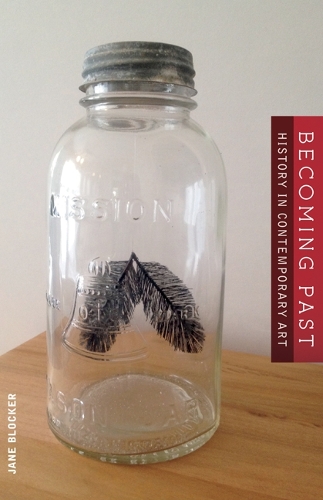 Бумажная книга «Becoming Past: History in Contemporary Art», автор Джейн Блокер - фото №1