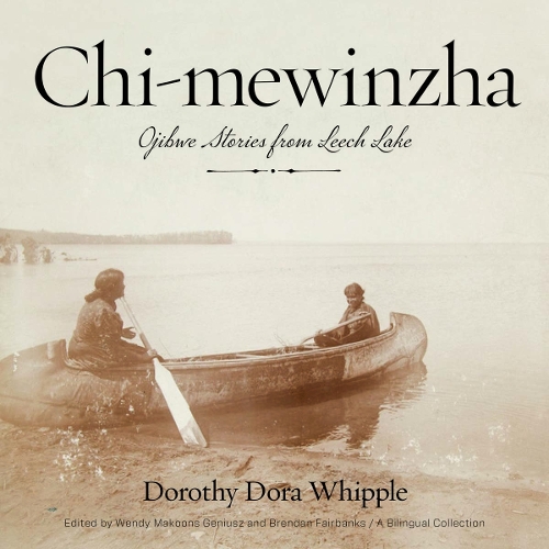 Бумажная книга «Chi-mewinzha: Ojibwe Stories from Leech Lake», автор Дороти Дора Уиппл - фото №1