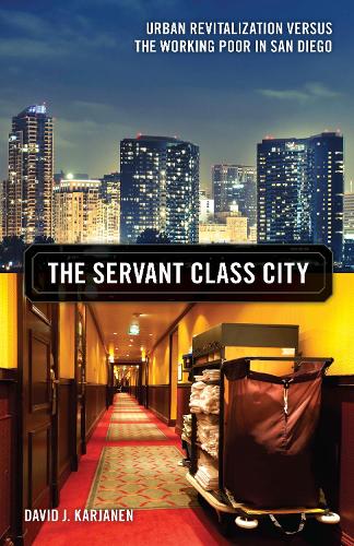 Бумажная книга «The Servant Class City: Urban Revitalization versus the Working Poor in San Diego», автор Дэвид Дж. Карьянен - фото №1