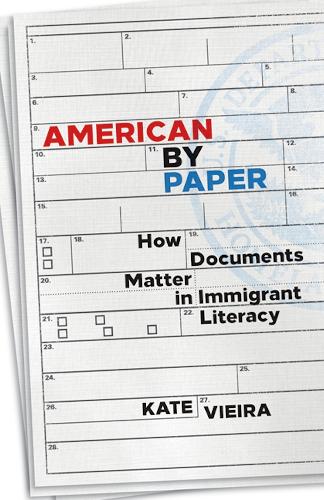 Бумажная книга «American by Paper: How Documents Matter in Immigrant Literacy», автор Кейт Виейра - фото №1