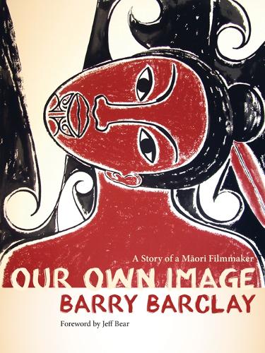 Бумажная книга «Our Own Image: A Story of a Maori Filmmaker», автор Барри Барклай - фото №1