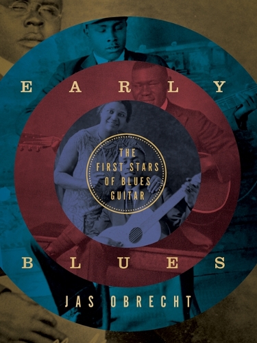 Бумажная книга «Early Blues: The First Stars of Blues Guitar», автор Джас Обрехт - фото №1