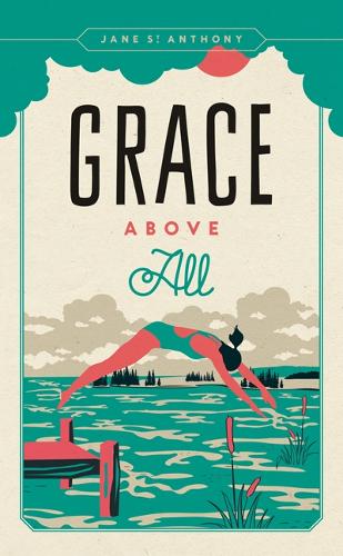 Бумажная книга «Grace Above All», автор Джейн Сент-Энтони - фото №1