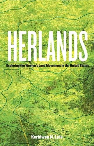 Бумажная книга «Herlands: Exploring the Women's Land Movement in the United States», автор Керидвен Н. Луис - фото №1