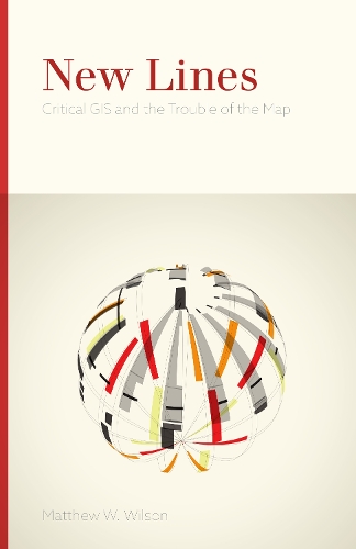 Бумажная книга «New Lines: Critical GIS and the Trouble of the Map», автор Мэтью В. Уилсон - фото №1