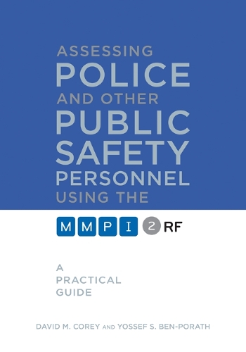 Бумажная книга «Assessing Police and Other Public Safety Personnel Using the MMPI-2-RF: A Practical Guide», авторов Дэвид М. Кори, Йосеф С. Бен-Порат - фото №1