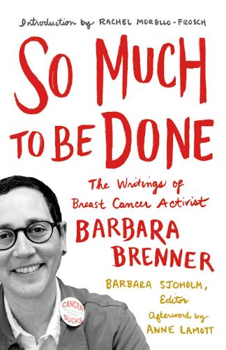 Бумажная книга «So Much to Be Done: The Writings of Breast Cancer Activist Barbara Brenner», автор Барбара Бреннер - фото №1