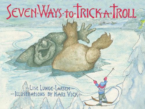 Бумажная книга «Seven Ways to Trick a Troll», автор Лиза Лунге-Ларсен - фото №1