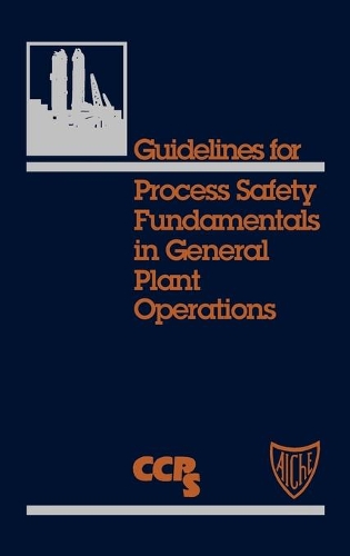 Бумажная книга «Guidelines for Process Safety Fundamentals in General Plant Operations», автор CCPS (Центр безопасности химических процессов) - фото №1