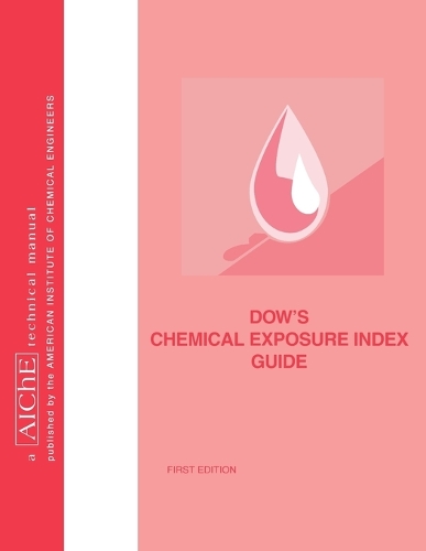 Бумажная книга «Dow's Chemical Exposure Index Guide», автор Американский институт инженеров-химиков (AIChE) - фото №1