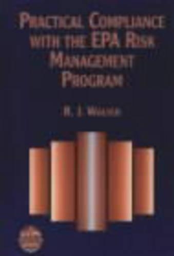 Бумажная книга «Practical Compliance with the EPA Risk Management Program», автор Р. Дж. Уолтер - фото №1