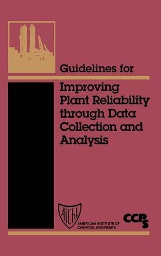 [object Object] «Guidelines for Improving Plant Reliability Through Data Collection and Analysis», автор CCPS (Центр безпеки хімічних процесів) - фото №1