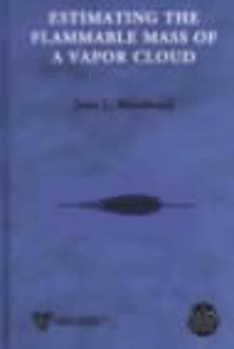 Бумажная книга «Estimating the Flammable Mass of a Vapor Cloud», автор Джон Л. Вудворд - фото №1