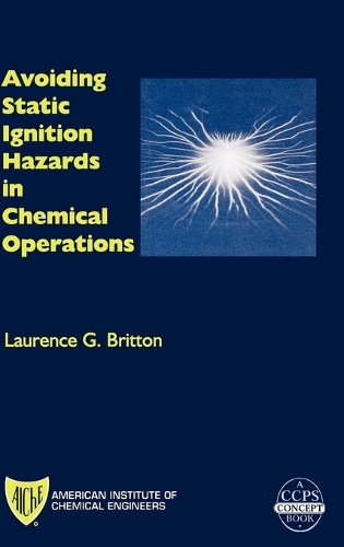 Бумажная книга «Avoiding Static Ignition Hazards in Chemical Operations: A CCPS Concept Book», автор Лоуренс Г. Бриттон - фото №1