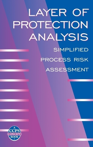 [object Object] «Layer of Protection Analysis: Simplified Process Risk Assessment», автор CCPS (Центр безпеки хімічних процесів) - фото №1