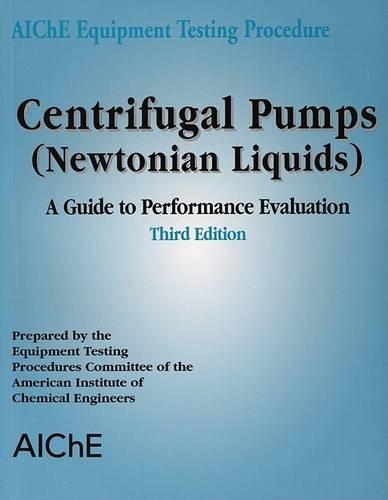 Паперова книга «AIChE Equipment Testing Procedure - Centrifugal Pumps (Newtonian Liquids): A Guide to Performance Evaluation», автор Американський інститут інженерів-хіміків (AIChE) - фото №1