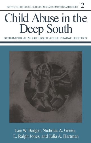 Паперова книга «Child Abuse in the Deep South: Geographical Modifiers of Abuse Characteristics», авторів Джулія А. Гартман, Л. Ральф Джонс, Лі В. Баджер, Ніколас А. Грін - фото №1