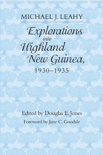 Паперова книга «Explorations into Highland New Guinea, 1930-35», авторів Дуглас Е. Джонс, Джейн К. Гудейл, Майкл Дж. Ліхі - фото №1
