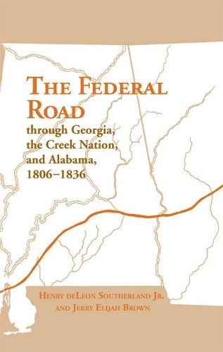 Паперова книга «The Federal Road Through Georgia», авторів Генрі Сазерленд, Джеррі Браун - фото №1