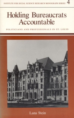 Бумажная книга «Holding Bureaucrats Accountable: Politicians and Professionals in St. Louis», автор Лана Штайн - фото №1
