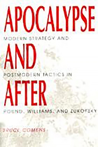 Бумажная книга «Apocalypse and After: Modern Strategy and Postmodern Tactics in Pound, Williams and Zukofsky», автор Брюс Коменс - фото №1