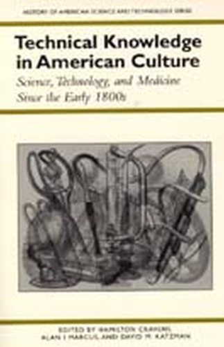 Бумажная книга «Technical Knowledge in American Culture: Science, Technology and Medicine Since the Early 1800s», автор Дэвид М. Карзман - фото №1