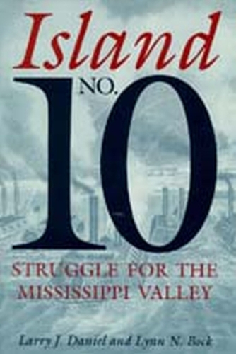 Паперова книга «Island No.10: Struggle for the Mississippi Valley», авторів Ларрі Дж. Деніел, Лінн Н. Бок - фото №1