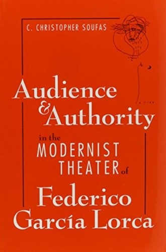Бумажная книга «Audience and Authority in the Modernist Theater of Federico Garcia Lorca», автор К.К. Суфас - фото №1