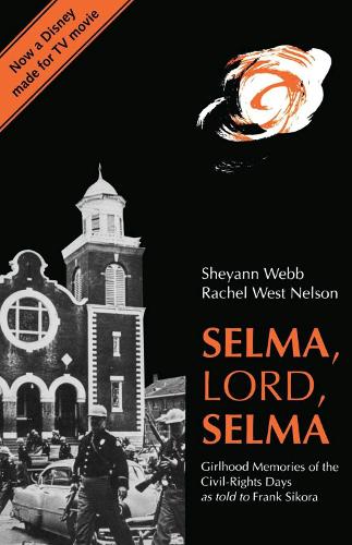 Бумажная книга «Selma, Lord, Selma: Girlhood Memories of the Civil-rights Days», авторов Рэйчел Вест Нельсон, Шейанн Вебб - фото №1