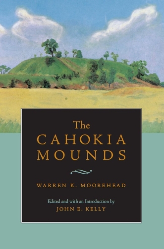 Бумажная книга «The Cahokia Mounds», автор Уоррен Кинг Мурхед - фото №1