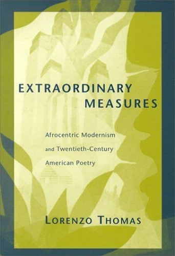 Бумажная книга «Extraordinary Measures: Afrocentric Modernism and 20th Century American Poetry», автор Лоренцо Томас - фото №1
