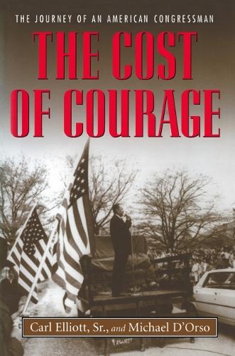 Бумажная книга «The Cost of Courage: The Journey of an American Congressman», авторов Карл Эллиотт, Майкл Д'Орсо - фото №1