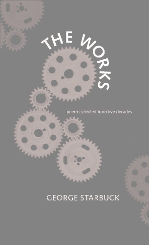 Бумажная книга «The Works: Poems Selected from Five Decades», автор Джордж Старбак - фото №1