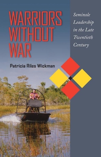 Бумажная книга «Warriors Without War: Seminole Leadership in the Late Twentieth Century», автор Патриция Викман - фото №1