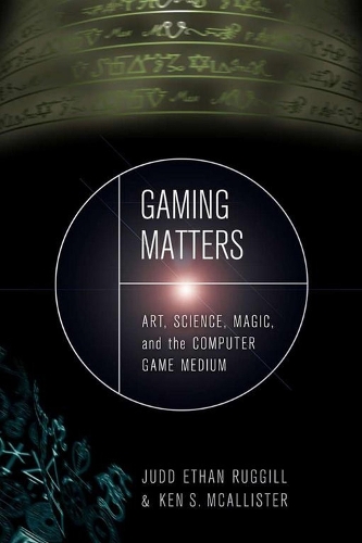 [object Object] «Gaming Matters: Art, Science, Magic and the Computer Game Medium», авторів Джадд Ітан Раггілл, Кен С. Макалістер - фото №1