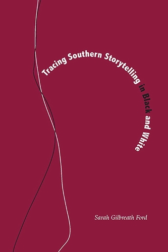 Бумажная книга «Tracing Southern Storytelling in Black and White», автор Сара Гилбрейт Форд - фото №1