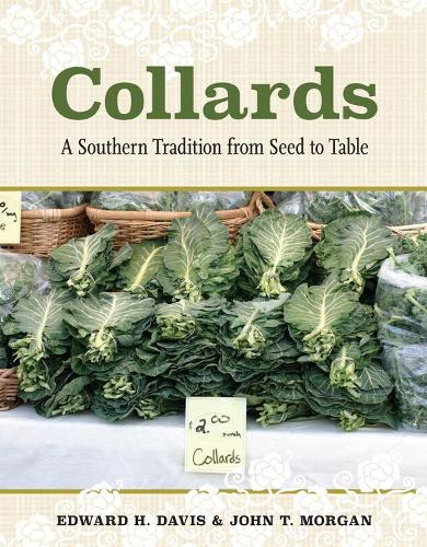 Бумажная книга «Collards: A Southern Tradition from Seed to Table», авторов Эдвард Х. Дэвис, Джон Т. Морган - фото №1