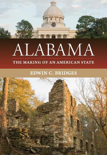 Бумажная книга «Alabama: The Making of an American State», автор Эдвин К. Бриджес - фото №1