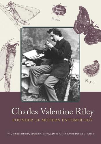 Бумажная книга «Charles Valentine Riley: Founder of Modern Entomology», авторов Эдвард Х. Смит, Джанет Р. Смит, В. Коннер Соренсен - фото №1