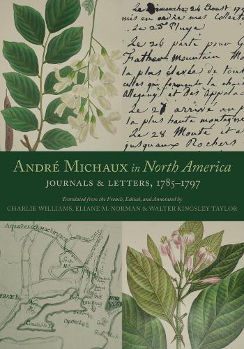 Паперова книга «André Michaux in North America: Journals and Letters, 1785–1797», авторів Андре Мішо, Еліан М. Норман - фото №1