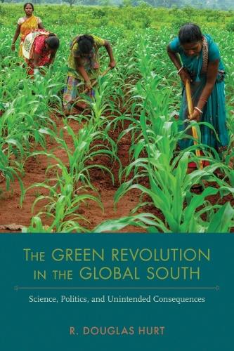 Бумажная книга «The Green Revolution in the Global South: Science, Politics, and Unintended Consequences», автор Р. Дуглас Херт - фото №1