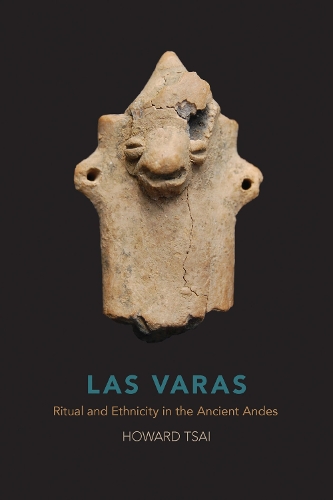 Бумажная книга «Las Varas: Ritual and Ethnicity in the Ancient Andes», автор Говард Цай - фото №1