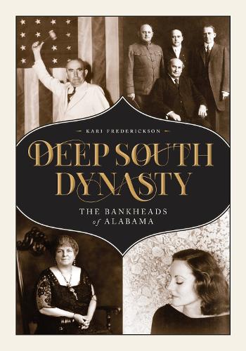 Бумажная книга «Deep South Dynasty: The Bankheads of Alabama», автор Кари А. Фредериксон - фото №1